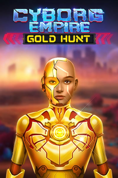 Cyborg Empire Gold Hunt